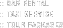 Car Rental, Taxi Service, Tour Packages